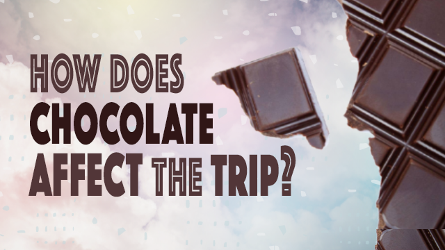 chocolate affect the trip